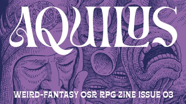 Aquilus Weird-Fantasy RPG Zine Issue 3 Up On Kickstarter