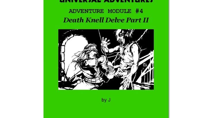 Universal Adventures Adventure Module #4 Death Knell Delve Part II is Now Available