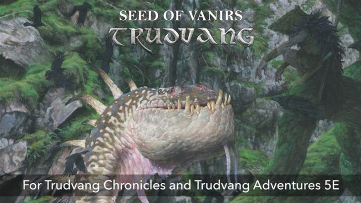Seed of Vanirs Expansion for Trudvang RPG Up On Kickstarter