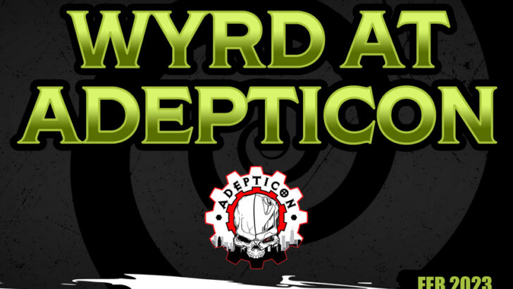 Wyrd Games to Kick Off Convention Season at AdeptiCon with Lineup of Exciting Activities