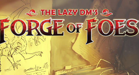 The Lazy DM’s Forge of Foes Kickstarter Surpasses Goal with Dynamic Monster-Building Book