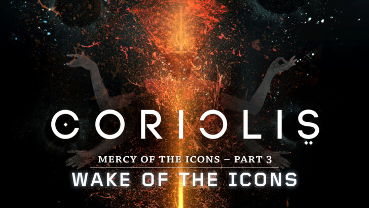 Wake of the Icons: Final Chapter of Mercy of the Icons Campaign for Coriolis – The Third Horizon Set to Release on June 7