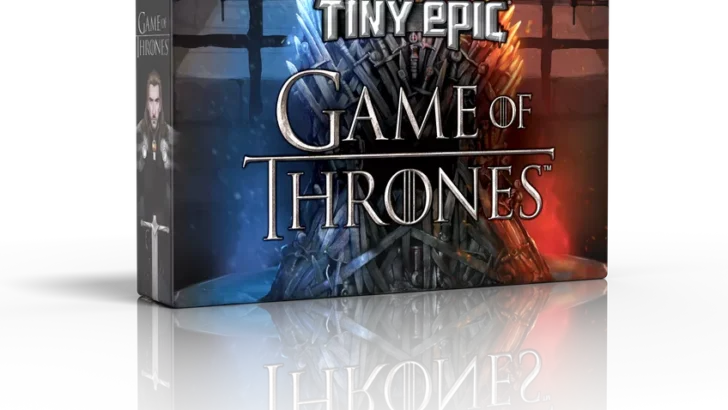 Visit the World of Westeros with “Tiny Epic Game of Thrones” Now on Kickstarter